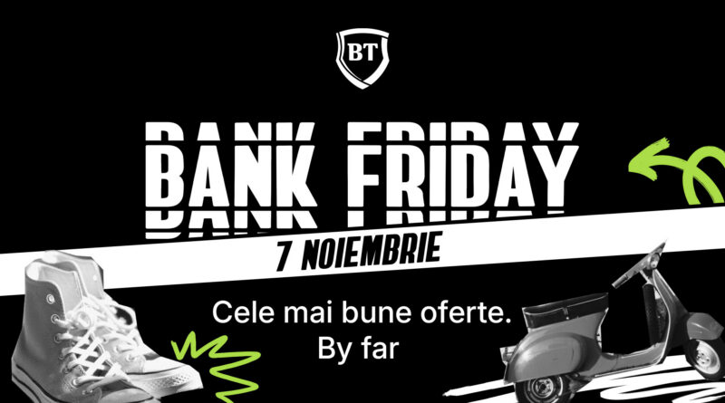 Shopping Bank Friday: oferte speciale de la BT într-o singură zi